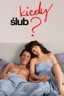 Poster for Kiedy ślub?